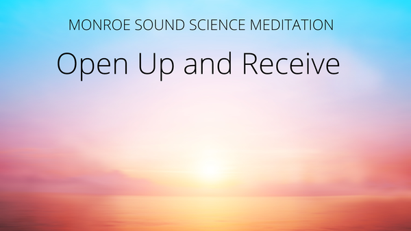 Open Up and Receive