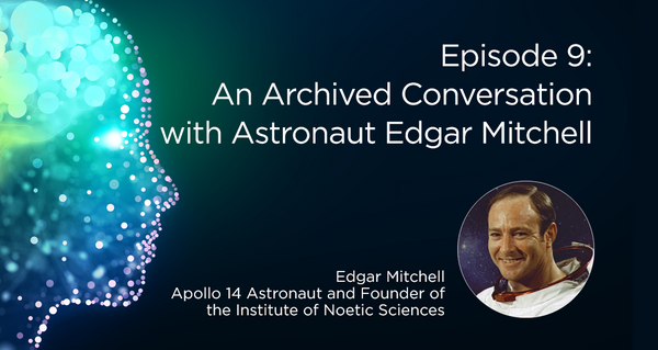 An Archived Conversation with Edgar Mitchell