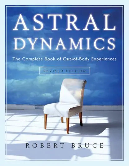 Bruce, Roberto | Dinámica Astral (El libro completo de las experiencias extracorporales)